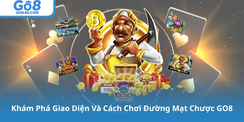 Khám Phá Giao Diện Và Cách Chơi Đường Mạt Chược GO8