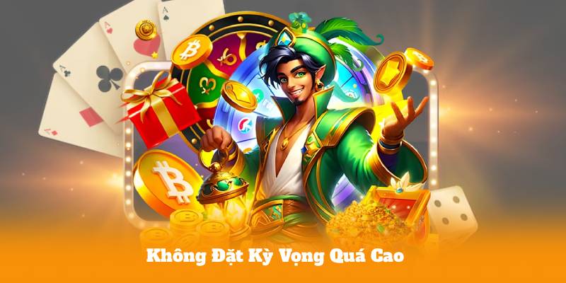 Không Đặt Kỳ Vọng Quá Cao
